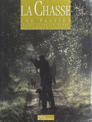 cover image of La chasse, une passion